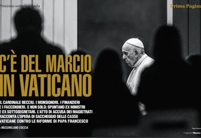 C’è del marcio in Vaticano L’Espresso 11 Luglio 2021
