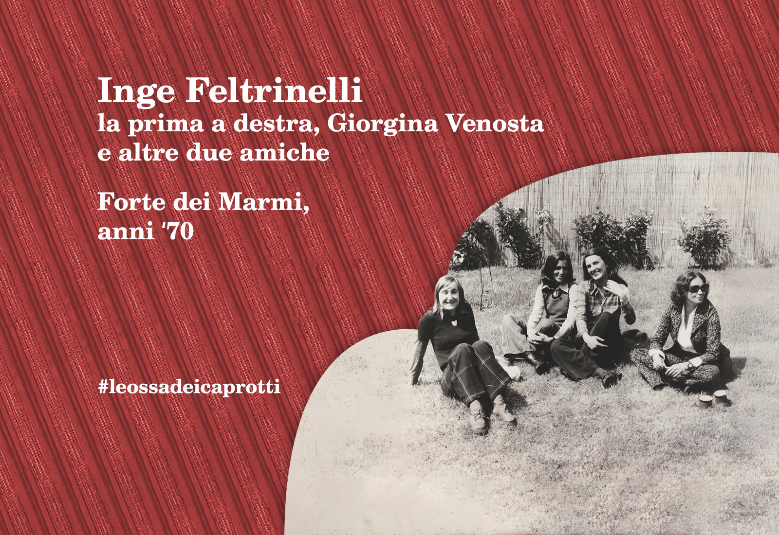Inge Feltrinelli, Giorgina Venosta e due amiche a forte dei marmi