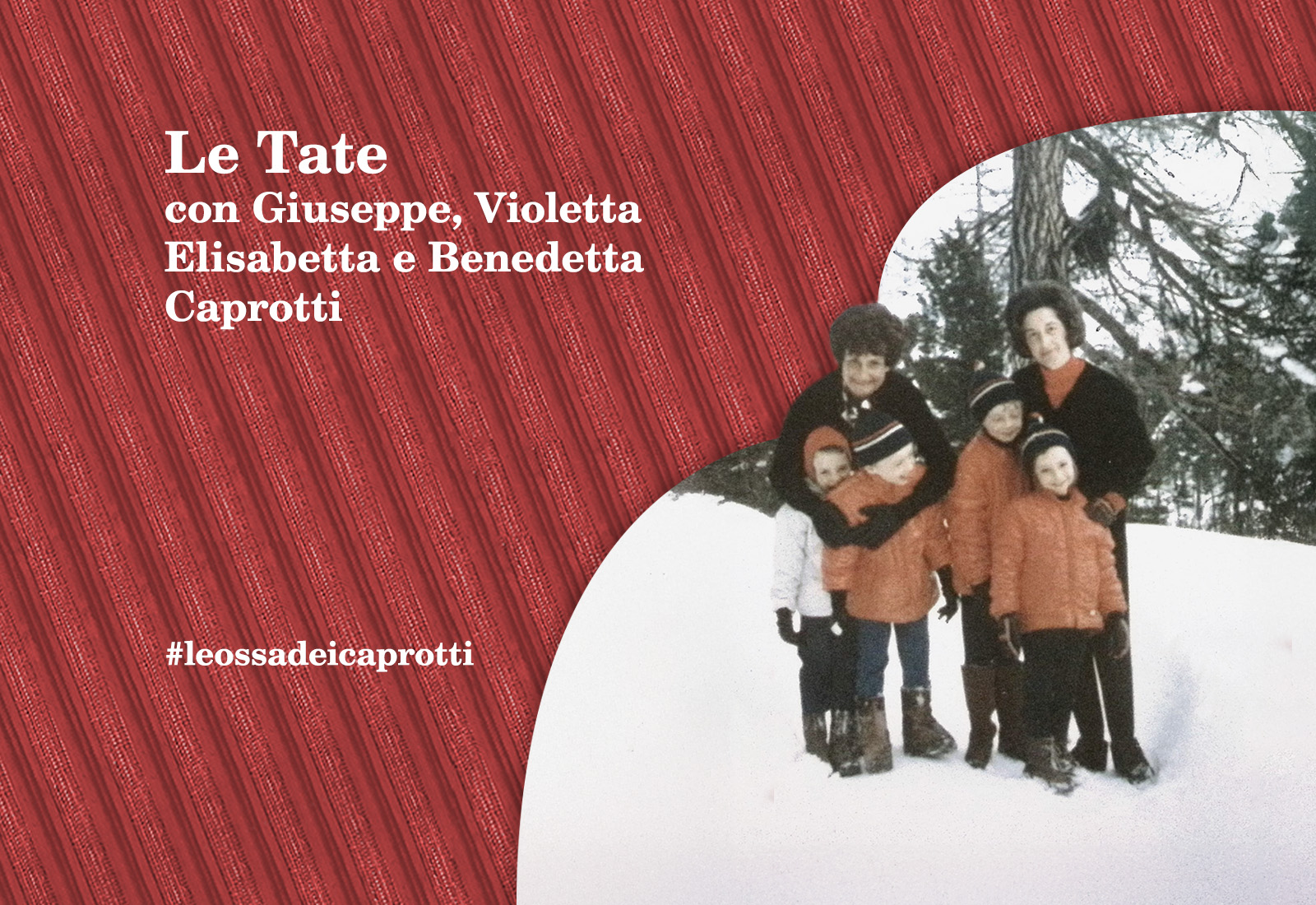 Le tate con Giuseppe, Violetta, Elisabetta, Benedetta Caprotti