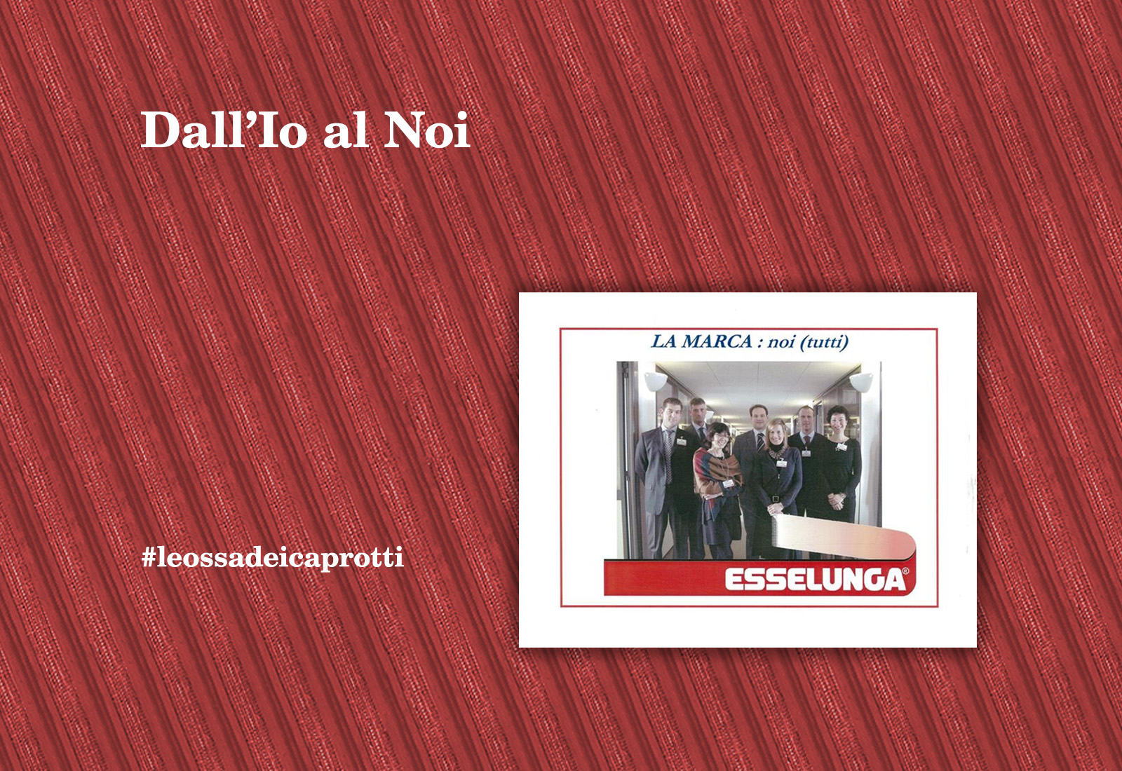 io al noi esselunga