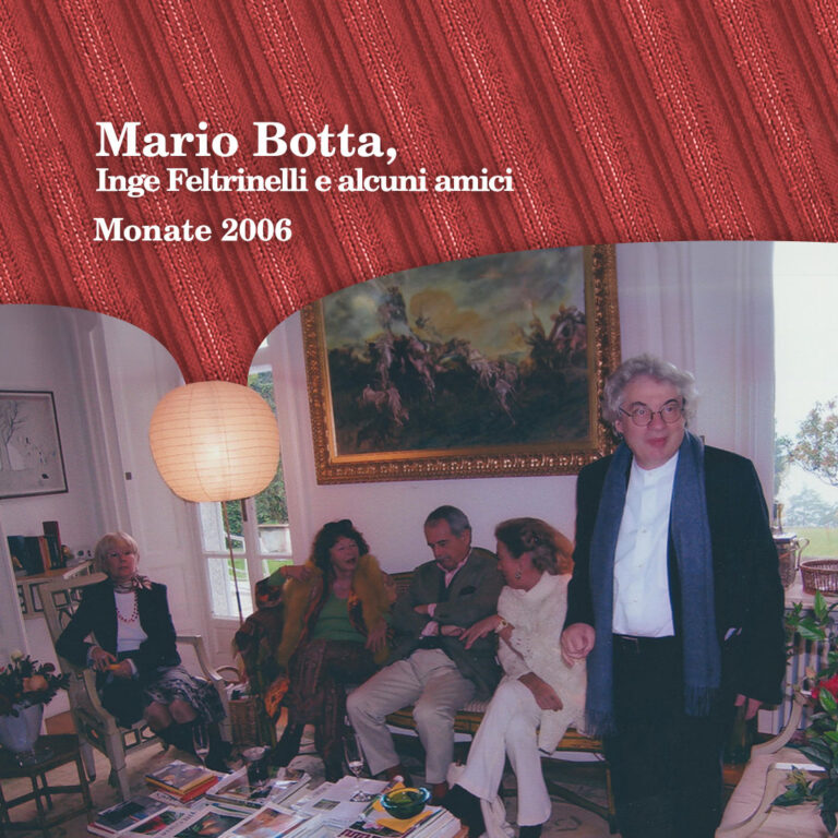 Arch-Mario-Botta-Inge-Feltrinelli-e-alcuni-amici_Monate-2006